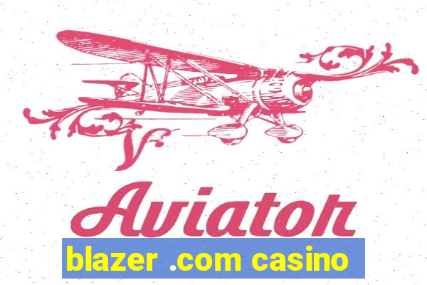 blazer .com casino